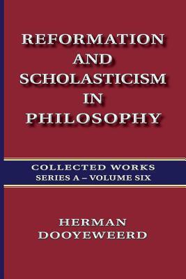 Collected Works Series A, Vol. 6: Reformation and Scholasticism in Philosophy