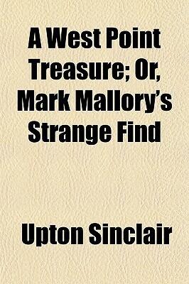 A West Point Treasure: Or, Mark Mallory's Strange Find