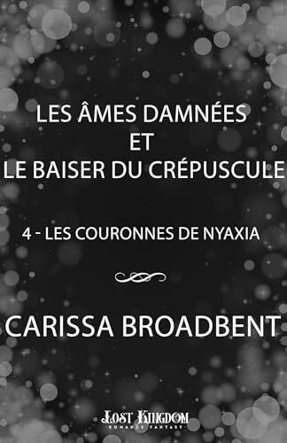 Les Âmes Damnées et le Baiser du Crépuscule: Les Couronnes de Nyaxia, T4