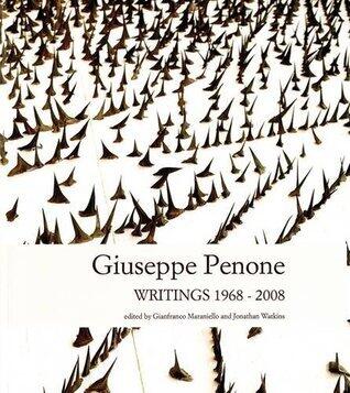 Giuseppe Penone: Writings 1968-2008 by Gianfranco Maraniello