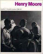 Henry Moore, Volume 2: Complete Sculpture, 1949-54