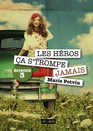Les héros ça s'trompe jamais épisode 3