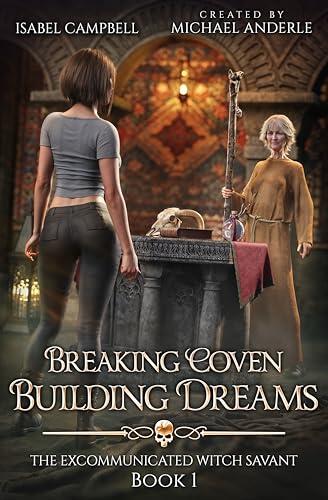 Breaking Coven, Building Dreams