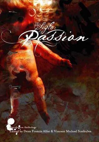 Siglo: Passion: A Grafiction Anthology