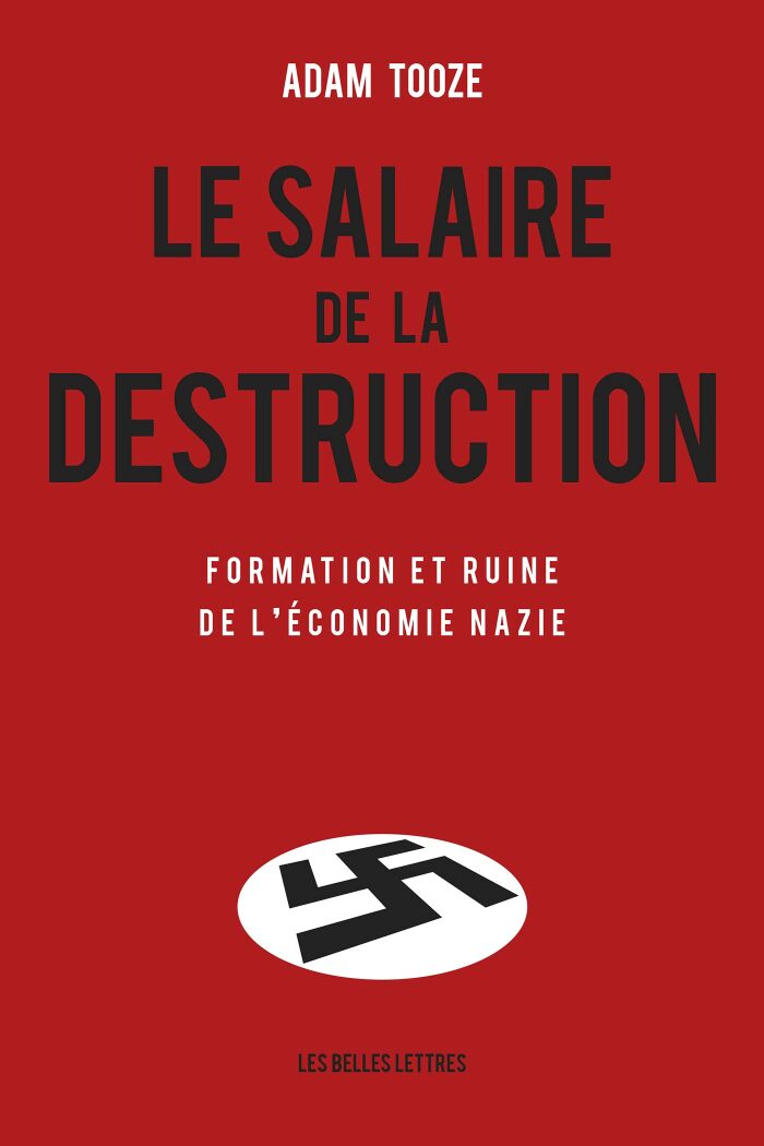 Le Salaire de la destruction: Formation et ruine de l'économie nazie