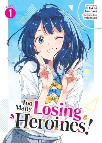 Too Many Losing Heroines! (Light Novel) (Vol. 1)