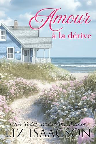 Amour à la dérive: Une romance douce et ensoleillée (Les naufragées de Getaway Bay t. 4)