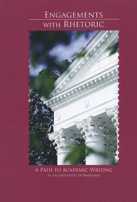 Engagements with Rhetoric: A Path to Academic Writing at the University of Maryland