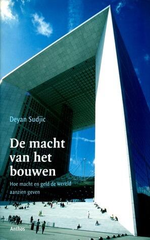 De macht van het bouwen - Hoe macht en geld de wereld aanzien geven