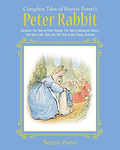 The Complete Tales of Beatrix Potter's Peter Rabbit: Contains The Tale of Peter Rabbit, The Tale of Benjamin Bunny, The Tale of Mr. Tod, and The Tale of ... Bunnies