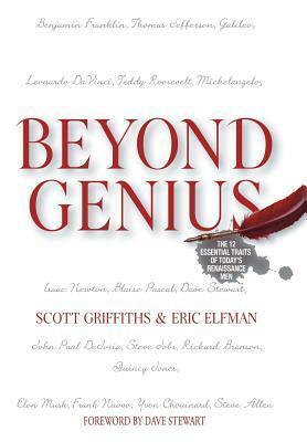Beyond Genius: The 12 Essential Traits of Today's Renaissance Men