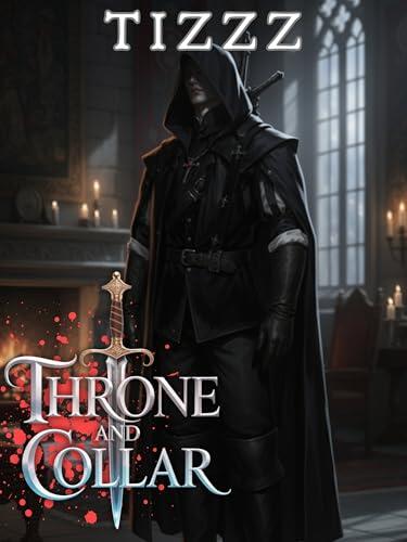 Throne and Collar #2: A Dark Romance of Psychological, Obsession Between a Duke and His Assassin