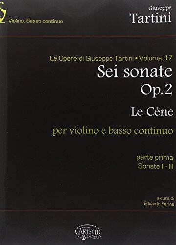 Giuseppe Tartini (Volume 17): 6 Sonate Op. II La Cene, N. 1-3 per Violino e Basso Continuo