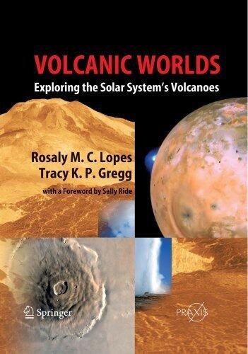 Volcanic Worlds: Exploring The Solar System's Volcanoes (Springer Praxis Books) Softcover reprint of edition