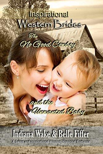 The No Good Cowboy and the Unwanted Baby