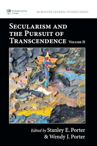 Secularism and the Pursuit of Transcendence, Volume II