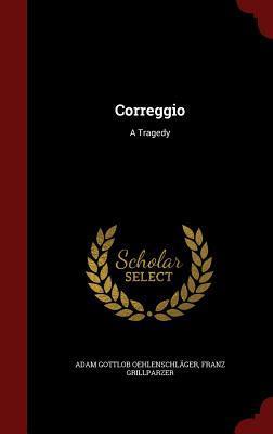 Correggio: A Tragedy