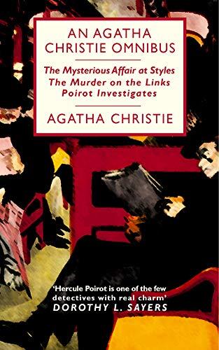An Agatha Christie Omnibus: The Mysterious Affair at Styles / The Murder on the Links / Poirot Investigates
