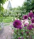 Il giardino di Virginia Woolf: La storia del giardino di Monk's House