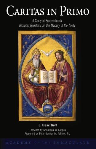 Caritas in Primo: A Study of Bonaventure's Disputed Questions on the Mystery of the Trinity