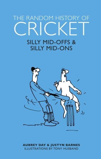 The Random History of Cricket: Silly Mid-offs & Silly Mid-ons