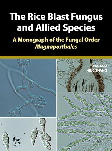 The Rice Blast Fungus and Allied Species: A Monograph of the Fungal Order Magnaporthales