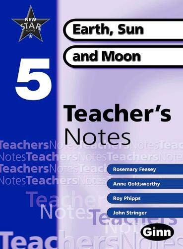 New Star Science 5: Earth, Sun and Moon: Teacher's Notes