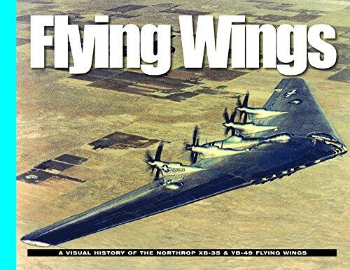 Flying wings: a visual history of the Northrop XB-35 and YB-49 flying wings