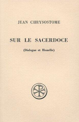 Sur le sacerdoce : Dialogue et Homélie