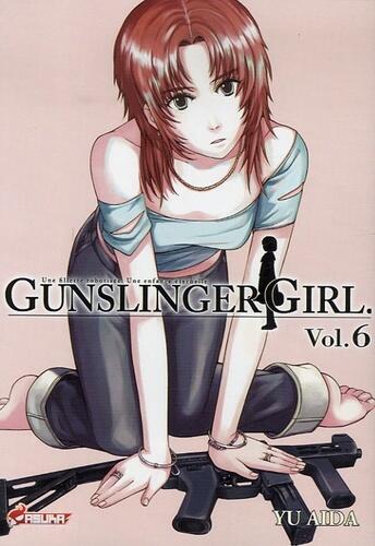 Gunslinger Girl:  Vol. 6 /Une Fillette Robotisée, Une Enfance Éternelle