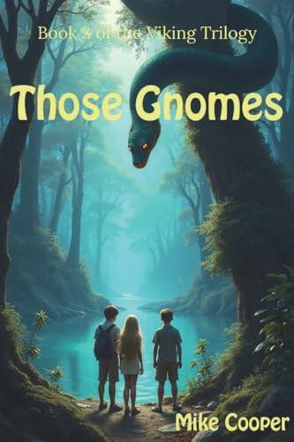 Those Gnomes: Book 3 of the Viking Trilogy