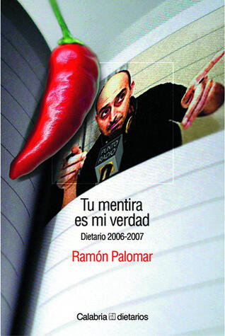 Tu Mentira Es Mi Verdad. Dietario 2006-2007