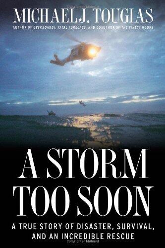 A Storm Too Soon: A True Story of Disaster, Survival and an Incredible Rescue