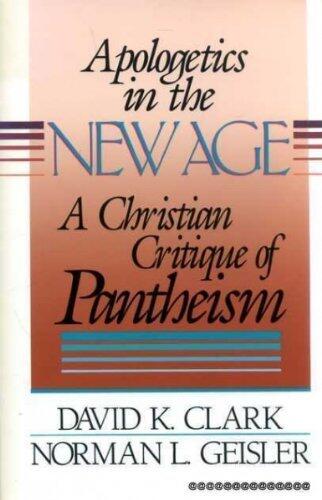 Apologetics in the New Age: A Christian Critique of Pantheism