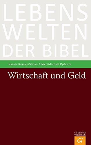 Wirtschaft und Geld (Lebenswelten der Bibel 0)