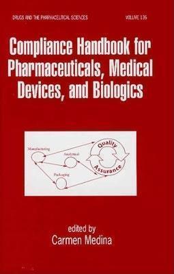 Compliance Handbook for Pharmaceuticals, Medical Devices, and Biologics