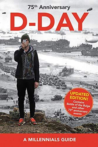 D-Day, 75th Anniversary: A Millennials Guide