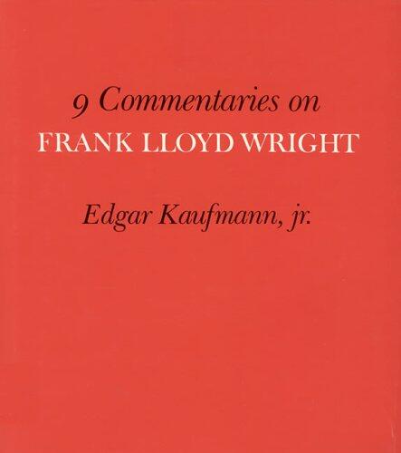 Nine Commentaries on Frank Lloyd Wright