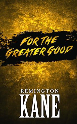 FOR THE GREATER GOOD