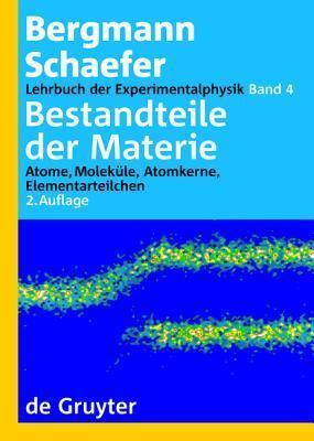 Bestandteile Der Materie: Atome, Molek�le, Atomkerne, Elementarteilchen