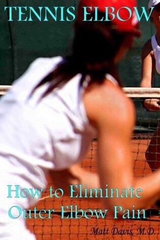 Tennis Elbow How to Eliminate Outer Elbow Pain