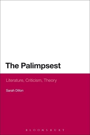 The Palimpsest: Literature, Criticism, Theory