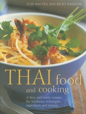 Thai Food & Cooking: A fiery and exotic cuisine: the traditions, techniques, ingredients and 180 recipes