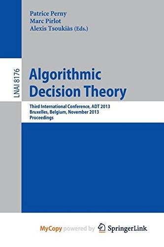 Algorithmic Decision Theory: Third International Conference, ADT 2013, Bruxelles, Belgium, November 13-15, 2013, Proceedings
