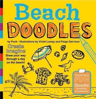 Beach Doodles: Create. Imagine. Draw Your Way Through a Day at the Beach