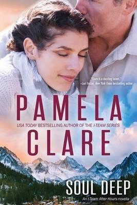 [(Soul Deep : An I-Team After Hours Novella)] [By (author) Pamela Clare] published on