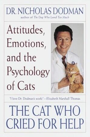 The Cat Who Cried for Help: Attitudes, Emotions, and the Psychology of Cats