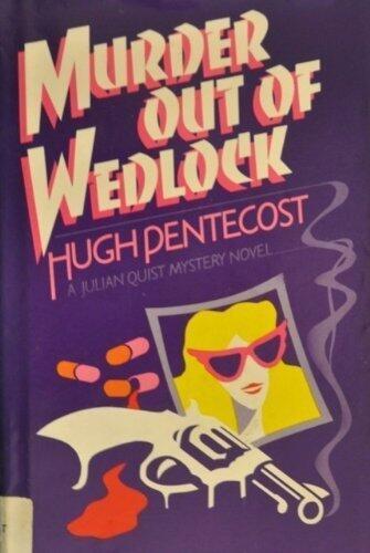 Murder Out of Wedlock: A Julian Quist Mystery Novel