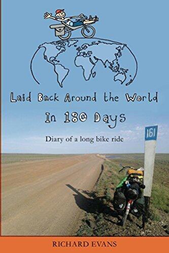 Laid Back Around the World in 180 Days: Diary of a Long Bike Ride