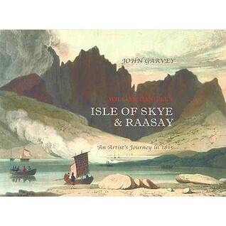 William Daniell's Isle of Skye and Raasay: An Artist's Journey in 1815